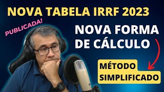 NOVA TABELA IRRF 2023  COM MÉTODO SIMPLIFICADO DE CÁLCULO [upl. by Zia]