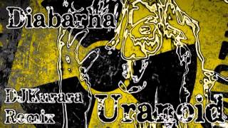 Diabarha  Uranoid DJKurara Remix [upl. by Ecirum766]