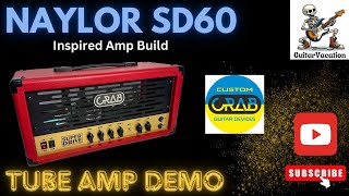 Full Amp Demo Naylor SD60 inspired Amp Build [upl. by Atneuqal]