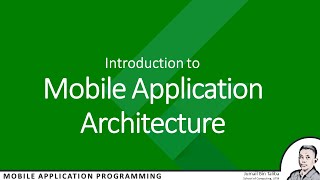 Introduction to Mobile Application Architecture [upl. by Aurie]