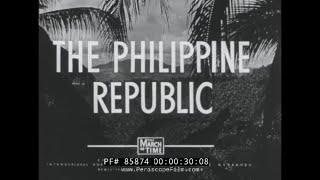 1947 PHILIPPINE HISTORY amp INDEPENDENCE quot THE PHILIPPINE REPUBLIC quot PRESIDENT QUEZON FILM 85874 [upl. by Nivre170]