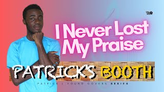 I Never Lost My Praise  Tramaine Hawkins Cover by Patrick L Young [upl. by Eylrahc]