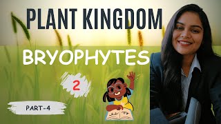 Plant Kingdom  BRYOPHYTE part  2  Life Cycle  Classes of Bryophytes [upl. by Animrelliug]