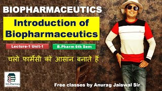 Introduction of Biopharmaceutics Definition Use amp Significance  L1 Unit1 BPharm 6th Sem [upl. by Ragde]