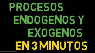 PROCESOS ENDOGENOS Y EXOGENOS en 3 minutos [upl. by Ahsilaf]