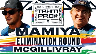 Barron Mamiya vs Matthew McGillivray  SHISEIDO Tahiti Pro pres by Outerknown 2024  Elimination Rnd [upl. by Tad]