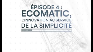 ECOMATIC linnovation au service de la simplicité [upl. by Ahsemik194]