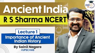 Ancient India  R S Sharma NCERT  Lecture 1  Importance of Ancient Indian History  UPSC  StudyIQ [upl. by Desdee]