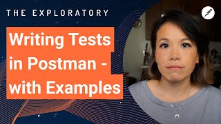 Writing Tests in Postman  with Examples  The Exploratory [upl. by Hill]