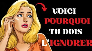 Voici Pourquoi Tu Dois LIgnorer  La PSYCHOLOGIE FEMININE [upl. by Firmin388]