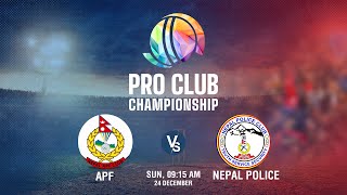 APF Vs Nepal Police  Pro Club Championship 2023  Kantipur TV HD LIVE [upl. by Bergstrom]