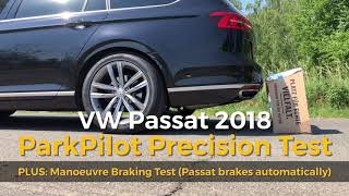 ParkPilot Precision Test PLUS Manoeuvre Braking Test  PDC  VW PASSAT B8 2018 [upl. by Lattonia871]