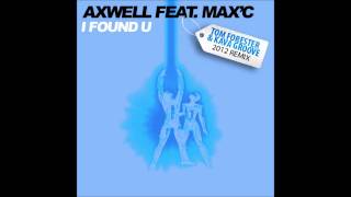 Axwell feat MaxC  I Found U Tom Forester amp Kava Groove 2012 Remix [upl. by Yeslek]