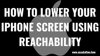 How to Lower Your iPhone Screen Using Reachability [upl. by Oikim]