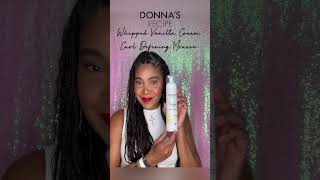 POV You want to use Donna’s Recipe Whipped Vanilla Cream Collection but you have braids 😫 [upl. by Anerres]