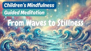 Childrens Guided Meditation 🧘🏽 Mindfulness amp Relaxation 🧘🏽‍♀️ Conscious Education 🌊🏝️ [upl. by Sethi152]