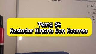 64 Restador Binario con Acarreo [upl. by Veedis]