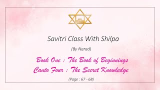 Savitri Class with Shilpa by Narad  Book 1 Canto 4  Pg 6768 [upl. by Ailemor817]