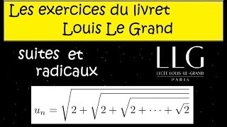 Louis Le Grand  se préparer aux classes préparatoires en maths suites et radicaux  ex 105 LLG [upl. by Mailiw]