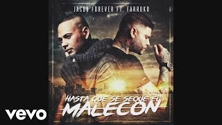 Jacob Forever  Hasta Que Se Seque el Malecón RemixCover Audio ft Farruko [upl. by Tarah]