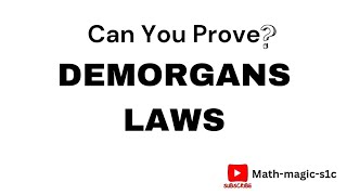 State and Prove De Morgans Laws [upl. by Nyvets]