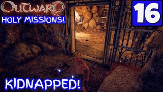 Outward Lets Play  HOLY MISSIONS  KIDNAPPED  EP16  Walkthrough  Gameplay 2022 [upl. by Jordans]