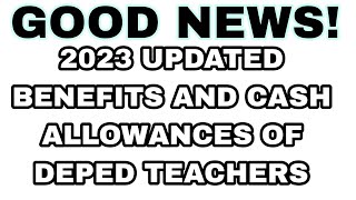 2023 Updated Benefits and Cash Allowances of Deped teachers [upl. by Lanie4]