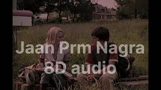 Jaan by prm nagra 8D audio lofi records07 [upl. by Aihsenor]