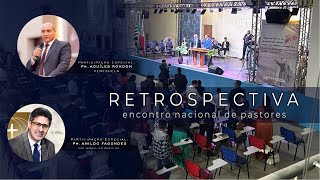 RETROSPECTIVA ENCONTRO NACIONAL  Pr Aquíles e Pr Anildo  🔴 Studio Bethesda 128 [upl. by Humfried]