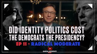 Did Identity Politics Cost the Democrats The Presidency [upl. by Niala]