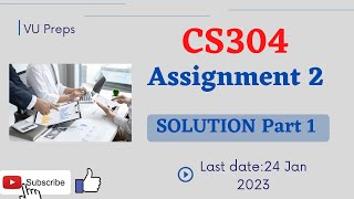 CS304 Assignment 2 Solution  Part 1  FALL 20222023 [upl. by Flan]