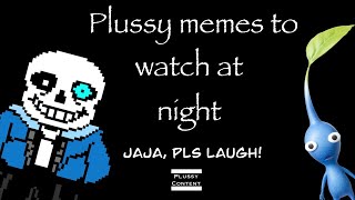 Epic Plussy Memes [upl. by Shulins]