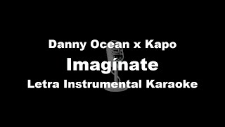 Danny Ocean x Kapo  Imagínate Letra Instrumental Karaoke [upl. by Seaver667]