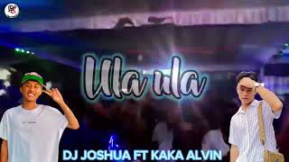 DJ ULAULALAreeditDJ JOSHUAFTKAKA ALVIN💃🔥 [upl. by Aneri]