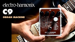 ElectroHarmonix C9 Organ Machine EHX Pedal Demo by Bill Ruppert [upl. by Isawk]