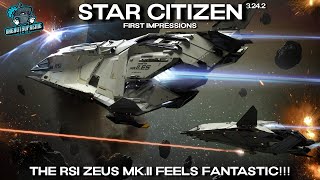 Star Citizen First Impressions 3242  The RSI Zeus MkII Is Fantastic [upl. by Ocirred449]