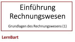 Einführung in das Rechnungswesen Grundlagen des Rechnungswesens Teil 1 [upl. by Harehs]