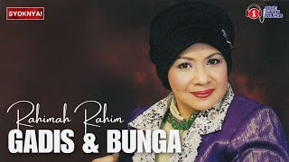 Gadis Dan Bunga  Rahimah Rahim Lirik Video [upl. by Yelnik589]