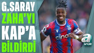 Wilfried Zaha Galatasaray İçin Geliyor Detayları Emre Kaplan Aktardı  A Spor  Spor Gündemi [upl. by Neona]