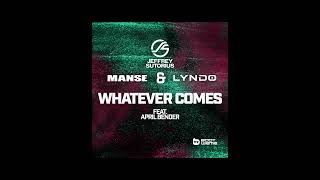 Jeffrey Sutorius Manse amp Lyndo  Whatever Comes ft April Bender Progressive House [upl. by Llednol]