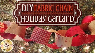 DIY Fabric Chain  Holiday Garland  with Jennifer Bosworth of Shabby Fabrics [upl. by Cissej]