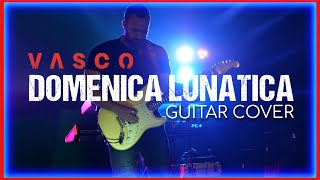 Domenica Lunatica  Vasco Rossi  Guitar Cover [upl. by Anor]