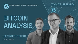 Ainslie Research  Bitcoin Analysis Beyond the Block  October 2024 [upl. by Dario]