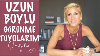 Çağla  Uzun Boylu Görünme Tüyolarım  GüzellikBakım [upl. by Devin]