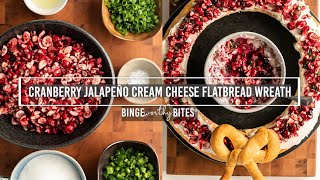 Cranberry Jalapeño Cream Cheese Flatbread Wreath [upl. by Merc]