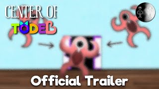 Center of Todel  Official Trailer [upl. by Azitram]