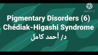 6 Chédiak  Higashi syndrome [upl. by Abbey]