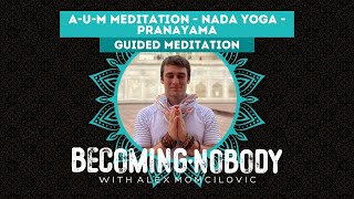 Guided AUM Meditation  Nada Yoga  Pranayama [upl. by Earley]