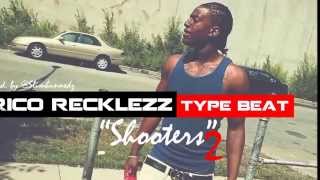 NEW 2015 Rico Recklezz Type Beat x quotShooters 2quot prodby Slimhunnedz [upl. by Yeldah801]