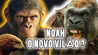 NOAH O NOVO VILÃƒO  PLANETA DOS MACACOS 2 TEORIAS REINADO 2024 [upl. by Born]